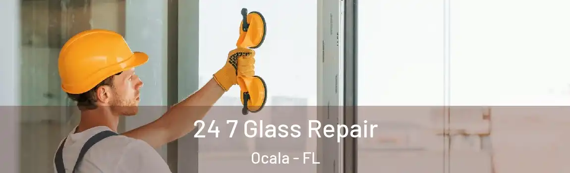 24 7 Glass Repair Ocala - FL