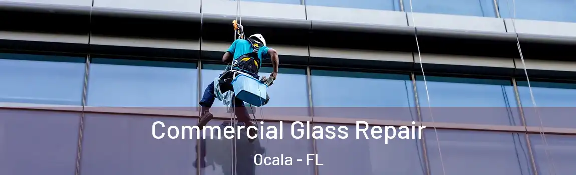 Commercial Glass Repair Ocala - FL