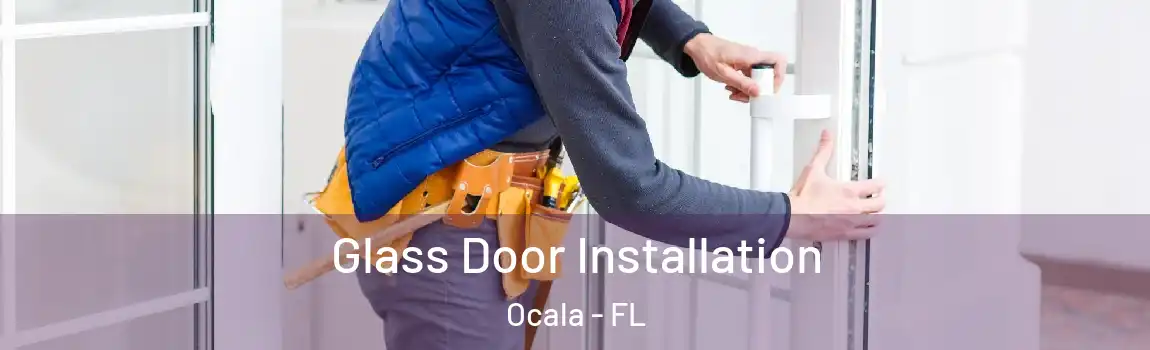 Glass Door Installation Ocala - FL