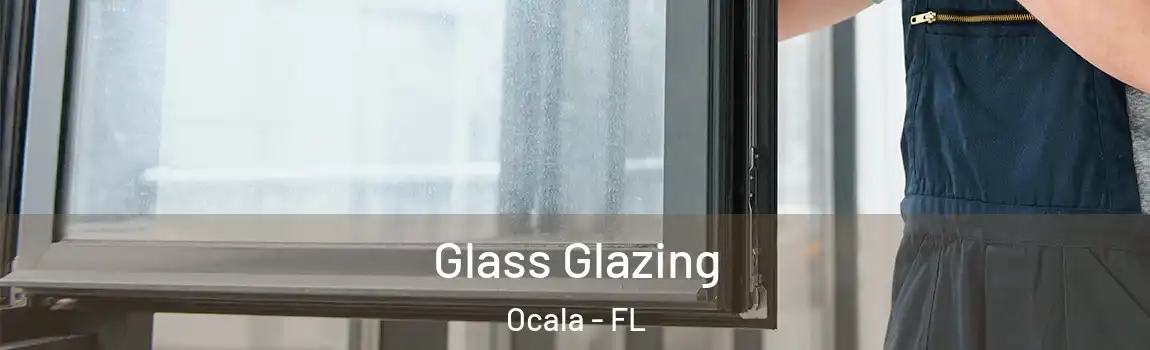  Glass Glazing Ocala - FL