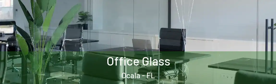  Office Glass Ocala - FL