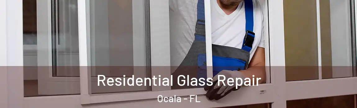  Residential Glass Repair Ocala - FL